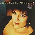 Michelle Wright - Now &amp; Then album