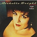 Michelle Wright - Now &amp; Then альбом