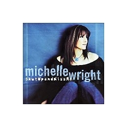 Michelle Wright - Shut Up and Kiss Me album