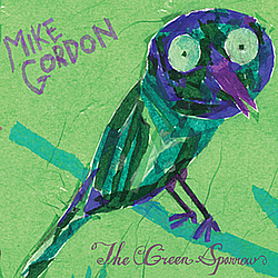 Mike Gordon - The Green Sparrow альбом