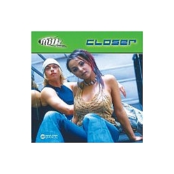 Milk Inc - Closer  альбом