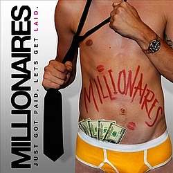 Millionaires - Just Got Paid, Let&#039;s Get Laid album