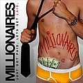 Millionaires - Just Got Paid, Let&#039;s Get Laid альбом