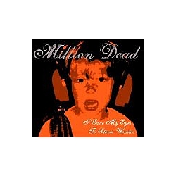 Million Dead - I Gave My Eyes To Stevie Wonder альбом