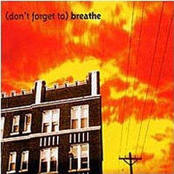 Mineral - (Don&#039;t Forget to) Breathe album