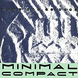Minimal Compact - Deadly Weapons / Next One Is Real альбом