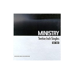 Ministry - Twelve Inch Singles 1981-1984 album