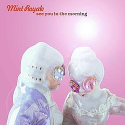 Mint Royale - See You In The Morning альбом
