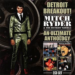 Mitch Ryder &amp; The Detroit Wheels - Anthology (disc 1) album