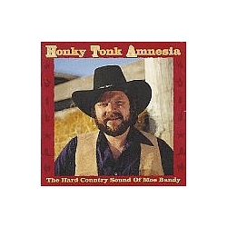 Moe Bandy - Honky Tonk Amnesia -the Hard Country Sound of Moe Bandy album