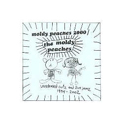 The Moldy Peaches - Moldy Peaches 2000: Unreleased Cutz and Live Jamz 1994-2002 album