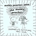 The Moldy Peaches - Moldy Peaches 2000: Unreleased Cutz and Live Jamz 1994-2002 альбом