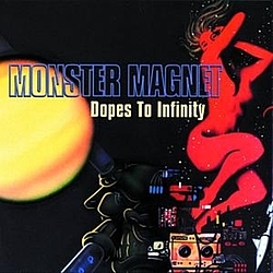 Monster Magnet - Dopes To Infinity album