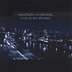 Moonlight Awakening - even in my dreams album