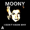 Moony - I Don&#039;t Know Why альбом
