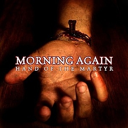 Morning Again - Hand of the Martyr альбом