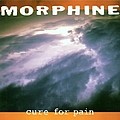 Morphine - Cure for Pain album