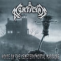 Mortician - House by the Cemetery/Mortal Massacre album
