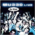 Mu330 - Live Oh Yeah! альбом
