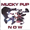 Mucky Pup - NOW album