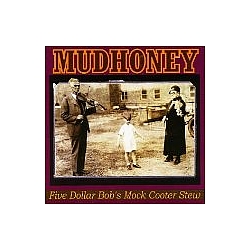 Mudhoney - Five Dollar Bob&#039;s Mock Cooter Stew альбом
