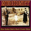 Mudhoney - Five Dollar Bob&#039;s Mock Cooter Stew альбом