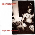 Mudhoney - Plays &#039;Hate The Police&#039; альбом