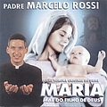 Padre Marcelo Rossi - Maria, M¦e do Filho de Deus album