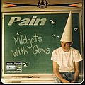 Pain (American Band) - Midgets With Guns album