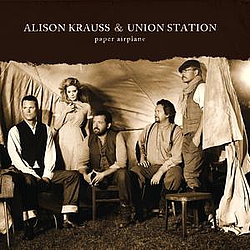 Alison Krauss &amp; Union Station - Paper Airplane album