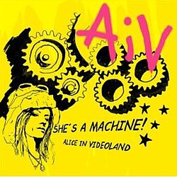 Alice In Videoland - She&#039;s A Machine! album