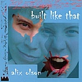 Alix Olson - Built Like That альбом