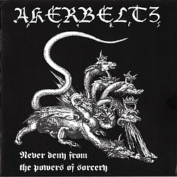 Akerbeltz - Never Deny From The Powers Of Sorcery альбом