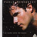 Paolo Meneguzzi - Un SueÃ±o Entre Las Manos album