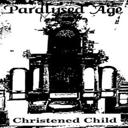Paralysed Age - Christened Child album