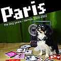 Paris - The Dog Years - Demos 2000-2002 альбом