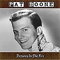 Pat Boone - Pictures in the Fire album