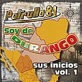 Patrulla 81 - Soy De Durango Sus Inicios Vol.1 album