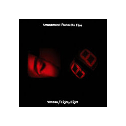 Amusement Parks On Fire - Venosa/Eighty Eight album