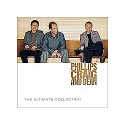 Phillips, Craig &amp; Dean - Phillips Craig &amp; Dean Ultimate Collection альбом