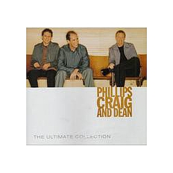 Phillips, Craig &amp; Dean - The Ultimate Collection альбом