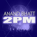 Anand Bhatt - 2PM album