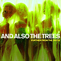 And Also The Trees - Further From the Truth album