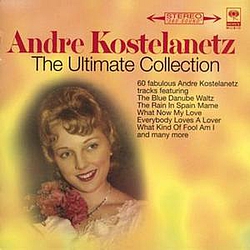 Andre Kostelanetz - The Ultimate Collection альбом