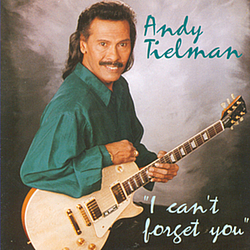 Andy Tielman - I Can&#039;t Forget You album