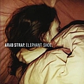 Arab Strap - Elephant Shoe альбом