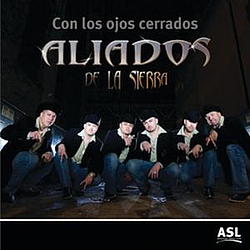 Aliados De La Sierra - Con Los Ojos Cerrados album