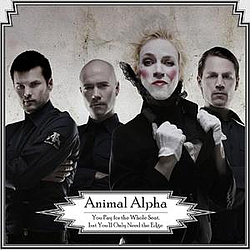 Animal Alpha - You Pay for the Whole Seat, but You&#039;ll Only Need the Edge альбом
