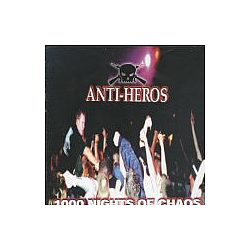 Anti-Heros - 1000 Nights of Chaos альбом