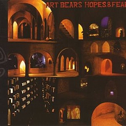 Art Bears - Hopes and Fears альбом